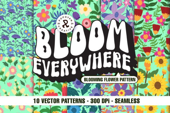 BLOOM EVERYWHERE FLOWER PATTERNS: Graphics & Patterns for Lively Branding